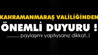 Kahramanmaraş Valiliğinden Önemli Duyuru