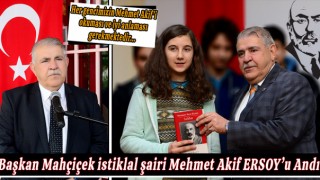 Onikişubat Başkanı Mahçiçek İstiklal Şair'ini Andı