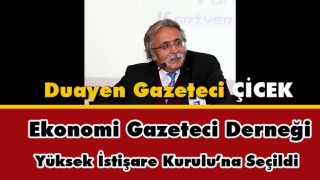Duayen Gazeteci Çicek'e Yeni Görev