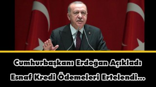 Esnaf Kredileri 6 Ay Ertelendi