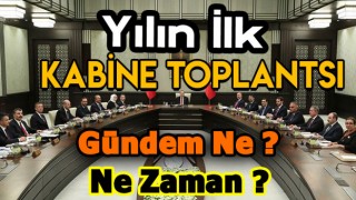 Son Dakika Haberleri : Yılın İlk Kabine Toplantısı