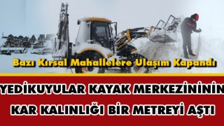 Yedikuyular Kayak Merkezinde Kar Kalınlığı 1 Metreyi Aştı
