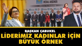 Başkan Çabukel Liderimiz Kadınlar İçin Büyük Bir Örnek