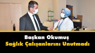 Başkan Okumuş 14 Mart Tıp Bayramı dolayısıyla sağlık çalışanlarını unutmadı