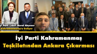 İyi Parti Kahramanmaraş Teşkilatından Ankara’ya Çıkarma