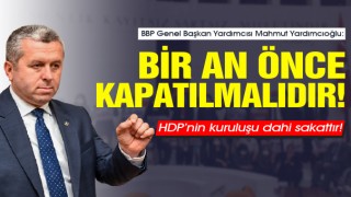 Mahmut Yardımcıoğlu - HDP’nin kuruluşu dahi sakattır! Bir an önce kapatılmalıdır!
