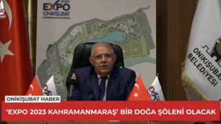EXPO 2023 Kahramanmaraş, Bir Doğa Şöleni Olacak