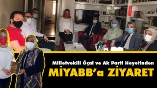 Milletvekili Öçal ve Ak Parti Heyetinden MİYABB’a Ziyaret