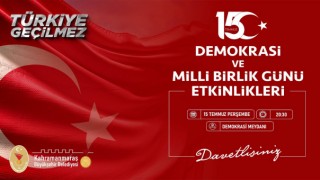 Kahramanmaraş'ta 15 Temmuz Etkinlikleri Başlıyor