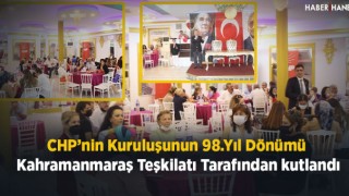 Chp'nin Kuruluşunun 98.Yıl Dönümünü Kahramanmaraş'ta Kutlandı