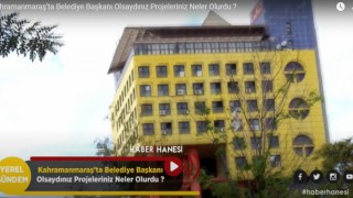 Kahramanmaraş'ta Belediye Başkanı Olsaydını Projeleriniz Neler Olurdu ? Vatandaşa Sorduk