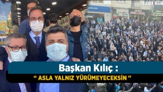 Başkan Kılıç Akşener'i Yalnız Bırakmadı