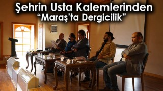 Şehrin Usta Kalemlerinden “Maraş’ta Dergicilik”