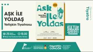 ‘Aşk İle Yoldaş’ Sanatseverlerle Buluşacak