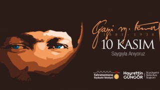 Başkan Hayrettin “Güngör 10 Kasım Saygı ve Minnetle Anıyoruz…