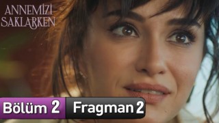 Annemizi Saklarken 2.bölüm , Annemizi Saklarken son bölüm izle