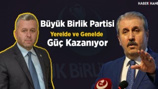 Büyük Birlik Partisi Yerelde Ve Genelde Güç Kazanıyor