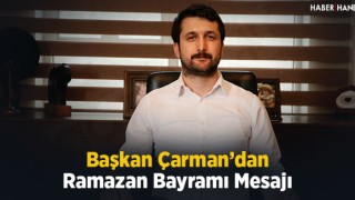 Başkan Çarman’ın Ramazan Bayramı Mesajı