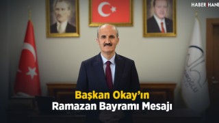 Başkan Okay'ın Ramazan Bayramı Mesajı