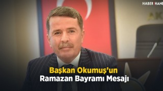 Osman Okumuş'un Ramazan Bayramı Mesajı