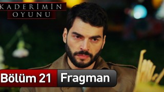 Kaderimin Oyunu 21.Bölüm İzle