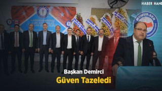 Başkan Demirci Güven Tazeledi