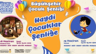 Büyükşehirden Haydi Çocuklar Şenliğe Etkinliği