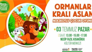 'Ormanlar Kralı Aslan’ Miniklerle Buluşacak