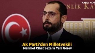 Ak Parti’den Milletvekili Mehmet Cihat Sezal’a Yeni Görev