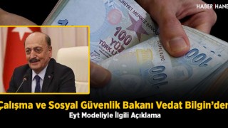 Bakan Bilgin'den Eyt Modeliyle İlgili Açıklama