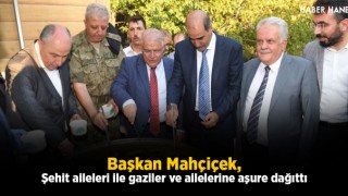 Başkan Mahçiçek, Şehit Aileleri İle Gaziler Ve Ailelerine Aşure Dağıttı