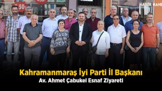 Kahramanmaraş İyi Parti İl Başkanı Av. Ahmet Çabukel Esnaf Ziyareti