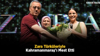 Zara Türküleriyle Kahramanmaraş’ı Mest Etti