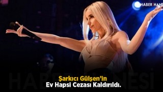 Şarkıcı Gülşen’in Ev Hapsi Cezası Kaldırıldı.