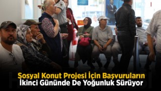 Sosyal Konut Projesi İçin Başvuruların İkinci Gününde De Yoğunluk Sürüyor