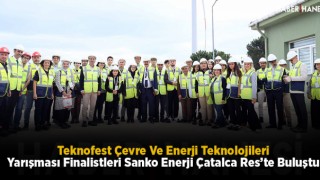 Teknofest Çevre Ve Enerji Teknolojileri Yarışması Finalistleri Sanko Enerji Çatalca Res’te Buluştu