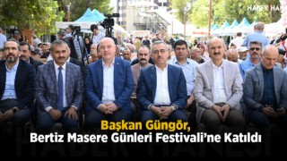 Başkan Güngör, Bertiz Masere Günleri Festivali’ne Katıldı