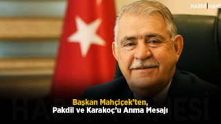 Başkan Mahçiçek’ten, Pakdil ve Karakoç’u Anma Mesajı