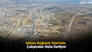 Güney Bağlantı Yolu’nda Çalışmalar Hızla İlerliyor