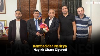 Kamtiad’dan Narlı’ya Hayırlı Olsun Ziyareti