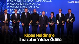 Kipaş Holding’e İhracatın Yıldızı Ödülü