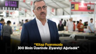 “Kitap Fuarımızda 300 Binin Üzerinde Ziyaretçi Ağırladık”