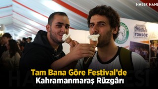 Tam Bana Göre Festival’de Kahramanmaraş Rüzgârı