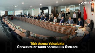 Türk Asrına Yolculukta Üniversiteler Tarihi Sorumluluk Üstlendi