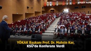 YÖKAK Başkanı Prof. Dr. Muhsin Kar, KSÜ’de Konferans Verdi