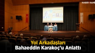 Yol Arkadaşları Bahaeddin Karakoç'u Anlattı