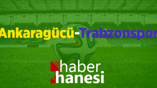 CANLI İZLE!! Ankaragücü-Trabzonspor Maçı Ne Zaman? Saat Kaçta? CANLI İZLE!!