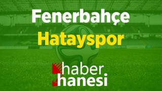 Fenerbahçe-Hatayspor Maçı Ne Zaman? Saat Kaçta? ve Sıkça Sorulan Sorular