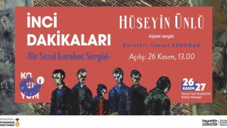 ‘İnci Dakikaları’ Sergisi Kapılarını Sanatseverlere Açacak