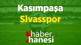 Kasımpaşa-Sivasspor Maçı Ne Zaman? Saat Kaçta? ve Sıkça Sorulan Sorular